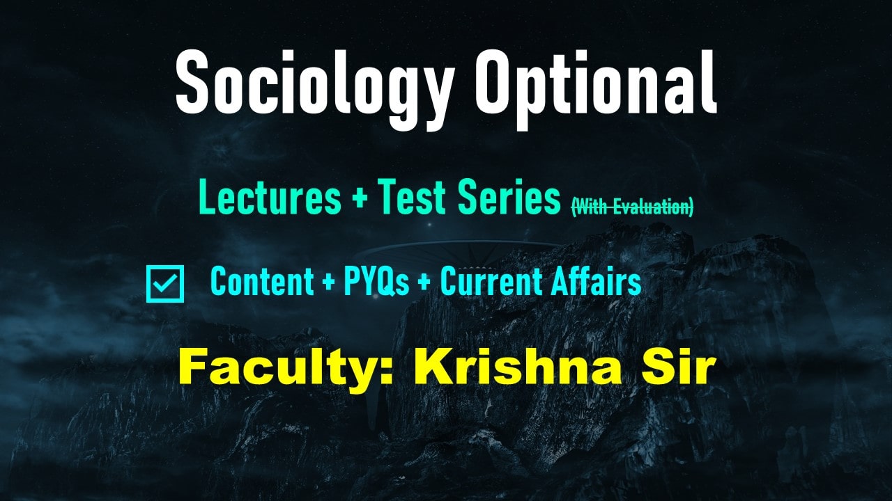 Sociology Optional (Lectures + Content + PYQs + Current Affairs)